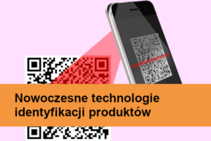 Nowoczesne technologie identyfikacji produktów